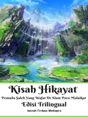 cover image of Kisah Hikayat Pemuda Saleh Yang Wafat Di Alam Para Malaikat Edisi Trilingual
